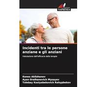 Incidenti tra le persone anziane e gli anziani: Valutazione dell'efficacia della terapia