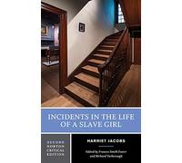 Incidents in the Life of a Slave Girl: A Norton Critical Edition: 0 (Norton Critical Editions)