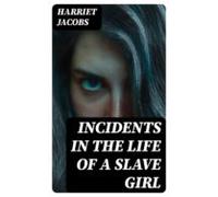 Incidents In The Life Of A Slave Girl (ebook)