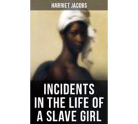 Incidents In The Life Of A Slave Girl (ebook)