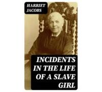Incidents In The Life Of A Slave Girl (ebook)