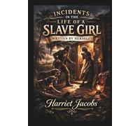 Incidents in the Life of a Slave Girl: Written by Herself (Skylark Classics)