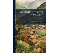 Incidents Of Travel In Yucatan