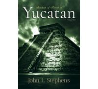 Incidents of Travel in Yucatan: Illustrated: Volume I & II, Complete