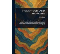 Incidents on Land and Water