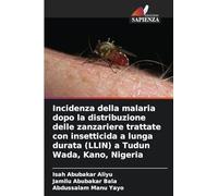 Incidenza della malaria dopo la distribuzione delle zanzariere trattate con insetticida a lunga durata (LLIN) a Tudun Wada, Kano, Nigeria