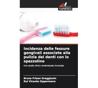 Incidenza delle fessure gengivali associate alla pulizia dei denti con lo spazzolino: Uno studio clinico randomizzato incrociato