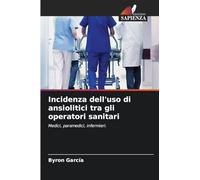 Incidenza dell'uso di ansiolitici tra gli operatori sanitari: Medici, paramedici, infermieri.