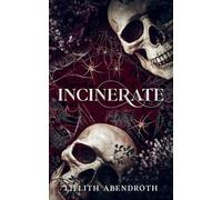 Incinerate: A dark, forbidden love romance (Moth)
