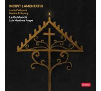 Incipit Lamentatio, Lucía Caihuela, Marine Fribourg, La Guirlande, Luis Martínez Pueyo, Álbum de música