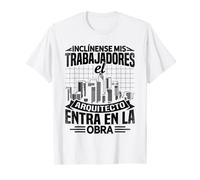 Inclinense Mis Trabajoadores El Arquitecto Enta En La Obra Camiseta