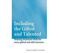 [(Including the Gifted and Talented : Making Inclusion Work for More Able Learners)] [Edited by Chris R. Smith] published on (February, 2006)