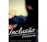 Inclusão Criminosa (ebook)
