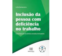 Inclusão da pessoa com deficiência no trabalho: contribuições do Direito Antidiscriminatório