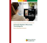 Inclusão Digital e Recursos Tecnológicos: Para a Educação Inclusiva