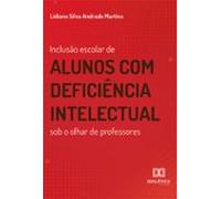 Inclusão Escolar De Alunos Com Deficiência Intelectual Sob O Olhar De