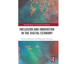 Inclusion and Innovation in the Digital Economy (Routledge Studies in the Economics of Innovation)