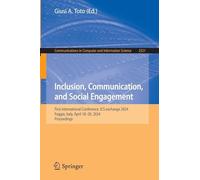 Inclusion, Communication, and Social Engagement: First International Conference, ICS exchange 2024, Foggia, Italy, April 18-20, 2024, Proceedings: ... in Computer and Information Science, 2521)
