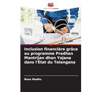 Inclusion financière grâce au programme Pradhan Mantrijan dhan Yojana dans l'État du Telangana