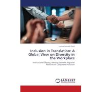 Inclusion in Translation: A Global View on Diversity in the Workplace: Institutional Theory, Identity and the Regional Realities of Corporate Inclusion