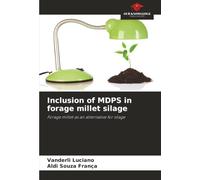 Inclusion of MDPS in forage millet silage: Forage millet as an alternative for silage