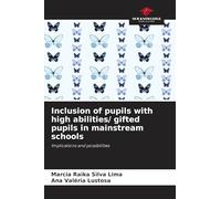 Inclusion of pupils with high abilities/ gifted pupils in mainstream schools: Implications and possibilities