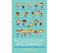 Inclusion, Play and Empathy: Neuroaffective Development in Children's Groups