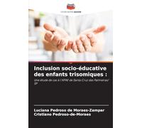 Inclusion socio-éducative des enfants trisomiques: Une étude de cas à l'APAE de Santa Cruz das Palmeiras/ SP