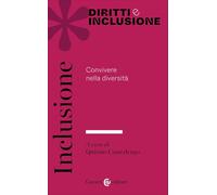 Inclusione. Convivere nella diversità (Diritti e inclusione)