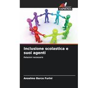 Inclusione scolastica e suoi agenti: Relazioni necessarie