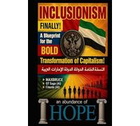 Inclusionism: Finally! A Blueprint for the Bold Transformation of Capitalism: UAE SPECIAL COVER EDITION