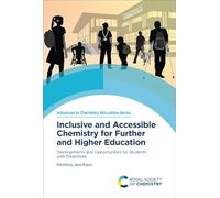 Inclusive and Accessible Chemistry for Further and Higher Education: Developments and Opportunities for Students with Disabilities: Volume 14 (Advances in Chemistry Education Series)