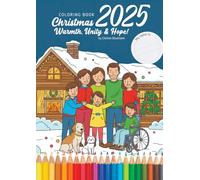 Inclusive Christmas - Warmth, Unity & Hope: A Coloring Book to Celebrate Faith, Family, and the Joy of Giving