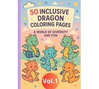 Inclusive Dragon Coloring Book: 3-6 years - 50 illustrations Develops fine motor skills and empathy