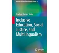 Inclusive Education, Social Justice, and Multilingualism: 11 (Inclusive Learning and Educational Equity)