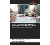 INCLUSIVE EDUCATION:: THE CHALLENGES OF TEACHING PRACTICE