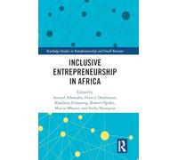 Inclusive Entrepreneurship in Africa (Routledge Studies in Entrepreneurship and Small Business)