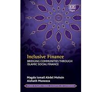 Inclusive Finance: Bridging Communities through Islamic Social Finance (Studies in Islamic Finance, Accounting and Governance series)