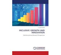 INCLUSIVE GROWTH AND INNOVATION: Multidisciplinary Research Perspectives