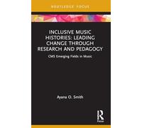 Inclusive Music Histories: Leading Change through Research and Pedagogy: CMS Emerging Fields in Music