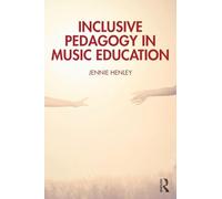 Inclusive Pedagogy in Music Education: An Ontology of Inclusive Practice