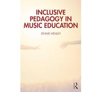 Inclusive Pedagogy in Music Education: An Ontology of Inclusive Practice