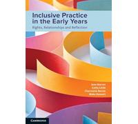 Inclusive Practice in the Early Years: Rights, Relationships and Reflection
