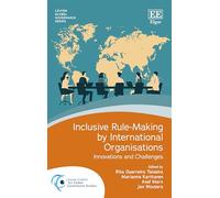 Inclusive Rule-Making by International Organisations: Innovations and Challenges (Leuven Global Governance series)