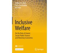 Inclusive Welfare: On the Role of Islamic Social-Public Finance and Monetary Economics