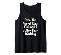 Incluso el Peor día de Pesca es Mejor Que un Pescador Trabajador Camiseta sin Mangas