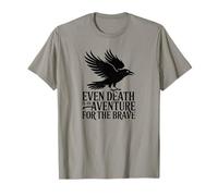 Incluso la Muerte es una Aventura para los Valientes Camiseta