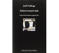 Incluso la muerte tarda: 936 (visor de Poesía)