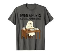 Incluso los Fantasmas Tienen responsabilidades Humorístico Trabajo Vida Trabajo Camiseta