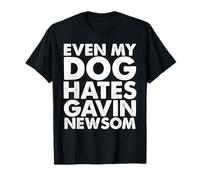 Incluso mi perro odia a Gavin Newsom Camiseta